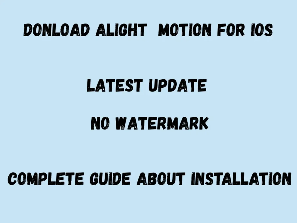 Alight Motion for ios complete guide